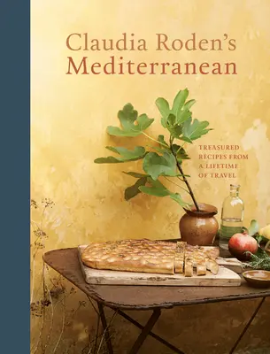 Claudia Roden's Mediterranean: Treasured Recipes from a Lifetime of Travel [Książka kucharska] - Claudia Roden's Mediterranean: Treasured Recipes from a Lifetime of Travel [A Cookbook]