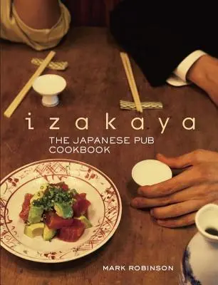 Izakaya: Książka kucharska japońskiego pubu - Izakaya: The Japanese Pub Cookbook