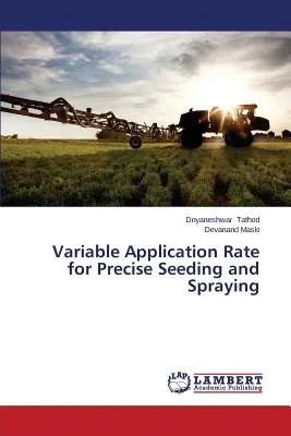 Zmienna dawka aplikacji dla precyzyjnego siewu i opryskiwania - Variable Application Rate for Precise Seeding and Spraying