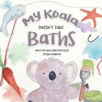 Mój koala nie bierze kąpieli - My Koala Doesn't Take Baths