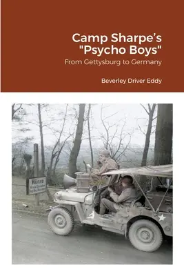 Camp Sharpe's Psycho Boys: Od Gettysburga do Niemiec - Camp Sharpe's Psycho Boys: From Gettysburg to Germany