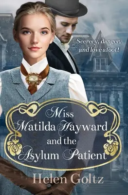Panna Matilda Hayward i pacjent z azylu - Miss Matilda Hayward and the Asylum Patient