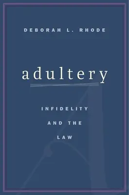 Cudzołóstwo: niewierność i prawo - Adultery: Infidelity and the Law