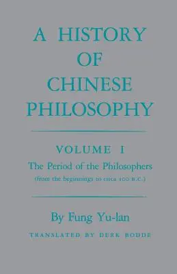 Historia filozofii chińskiej, tom 1: Okres filozofów (od początków do około 100 r. p.n.e.) - History of Chinese Philosophy, Volume 1: The Period of the Philosophers (from the Beginnings to Circa 100 B.C.)