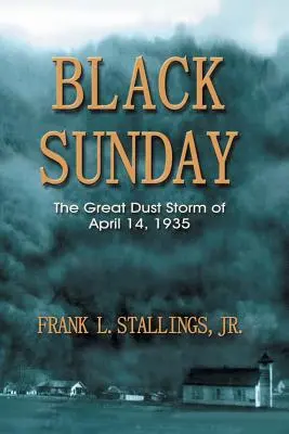 Czarna niedziela: Wielka burza pyłowa z 14 kwietnia 1935 roku - Black Sunday: The Great Dust Storm of April 14, 1935