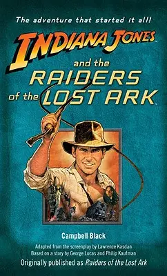Indiana Jones i Raiders of the Lost Ark: Pierwotnie opublikowany jako Raiders of the Lost Ark - Indiana Jones and the Raiders of the Lost Ark: Originally Published as Raiders of the Lost Ark