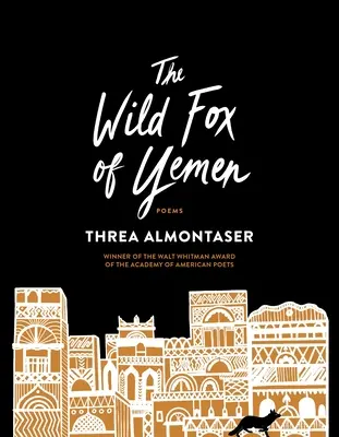 Dziki lis z Jemenu: Wiersze - The Wild Fox of Yemen: Poems