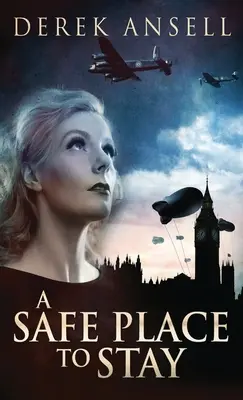 A Safe Place To Stay: Powieść o II wojnie światowej - A Safe Place To Stay: A Novel Of World War II