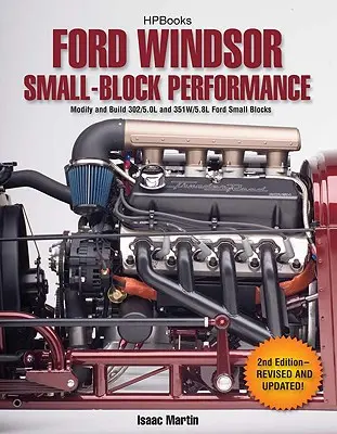 Ford Windsor Small-Block Performance Hp1558: Modyfikacja i budowa małych bloków Forda 302/5.0l ND 351w/5.8l - Ford Windsor Small-Block Performance Hp1558: Modify and Build 302/5.0l ND 351w/5.8l Ford Small Blocks