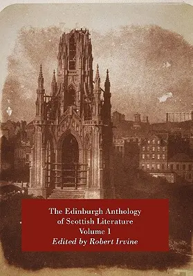 Antologia literatury szkockiej w Edynburgu, tom 1 - The Edinburgh Anthology of Scottish Literature Volume 1