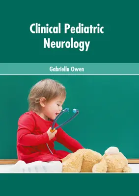 Kliniczna neurologia dziecięca - Clinical Pediatric Neurology