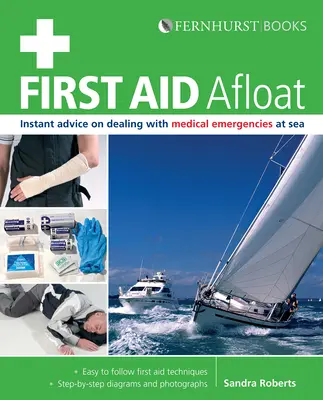 Pierwsza pomoc na morzu: Natychmiastowe porady dotyczące postępowania w nagłych wypadkach medycznych na morzu - First Aid Afloat: Instant Advice on Dealing with Medical Emergencies at Sea