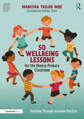 50 lekcji dobrego samopoczucia dla zróżnicowanych klas podstawowych: Nauczanie poprzez praktykę włączającą - 50 Wellbeing Lessons for the Diverse Primary Classroom: Teaching Through Inclusive Practice