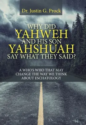 Dlaczego Jahwe i Jego Syn Jahshuah powiedzieli to, co powiedzieli? Dlaczego Jahwe i Jego Syn Jahshuah powiedzieli to, co powiedzieli? - Why Did Yahweh and His Son Yahshuah Say What They Said?: Why Did Yahweh and His Son Yahshuah Say What They Said?