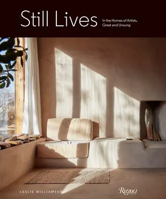 Martwe natury: W domach artystów, wielkich i nieznanych - Still Lives: In the Homes of Artists, Great and Unsung