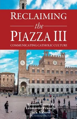 Odzyskać Piazza III: kultura katolicka i nowa ewangelizacja - Reclaiming the Piazza III: Catholic Culture and the New Evangelisation
