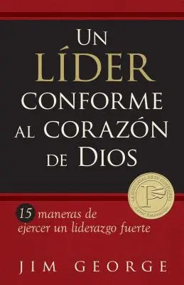 Un Lder Conforme Al Corazn de Dios: 15 sposobów na to, jak być silnym przywódcą15 sposobów na to, jak być silnym przywódcą15 sposobów na to, jak być silnym przywódcą - Un Lder Conforme Al Corazn de Dios: 15 Maneras de Ejercer Un Liderazgo Fuerte15 Maneras de Ejercer Un Liderazgo Fuerte15 Maneras de Ejercer Un Lider