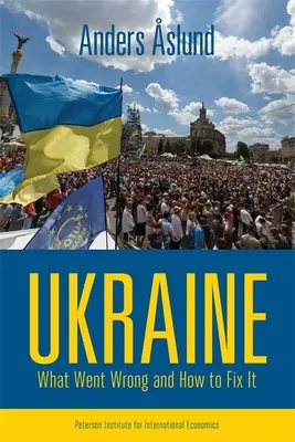 Ukraina: Co poszło nie tak i jak to naprawić - Ukraine: What Went Wrong and How to Fix It