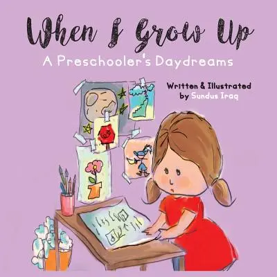 Kiedy dorosnę: Marzenia przedszkolaka - When I Grow Up: A Preschooler's Daydreams