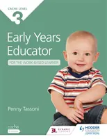 CACHE Level 3 Early Years Educator for the Work-Based Learner - Jedyny podręcznik dla wczesnej edukacji zatwierdzony przez CACHE - CACHE Level 3 Early Years Educator for the Work-Based Learner - The only textbook for Early Years endorsed by CACHE