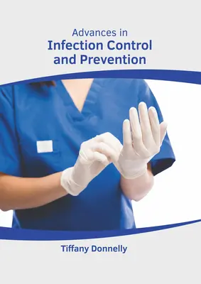 Postępy w kontroli i zapobieganiu zakażeniom - Advances in Infection Control and Prevention