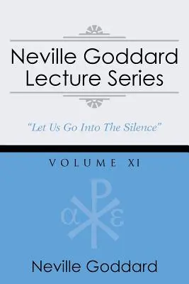 Seria wykładów Neville'a Goddarda, tom XI: (Gnostycki wybór audio, w tym bezpłatny dostęp do książki audio przesyłanej strumieniowo) - Neville Goddard Lecture Series, Volume XI: (A Gnostic Audio Selection, Includes Free Access to Streaming Audio Book)