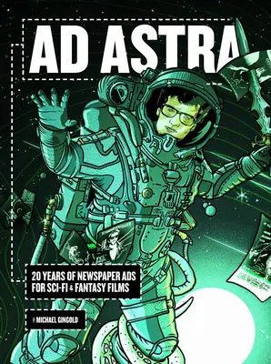 Ad Astra: 20 lat gazetowych reklam filmów science fiction i fantasy - Ad Astra: 20 Years of Newspaper Ads for Sci-Fi & Fantasy Films