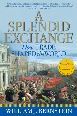 Wspaniała wymiana: Jak handel ukształtował świat - A Splendid Exchange: How Trade Shaped the World