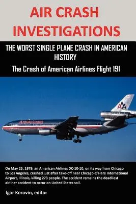 Śledztwa w sprawie katastrof lotniczych: Najgorsza pojedyncza katastrofa lotnicza w historii Ameryki, katastrofa lotu 191 American Airlines - Air Crash Investigations: The Worst Single Plane Crash in American History, the Crash of American Airlines Flight 191