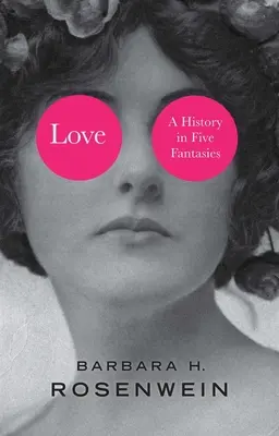 Miłość: Historia w pięciu fantazjach - Love: A History in Five Fantasies