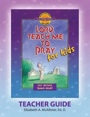 Discover 4 Yourself(r) Teacher Guide: Panie, naucz mnie modlić się za dzieci - Discover 4 Yourself(r) Teacher Guide: Lord, Teach Me to Pray for Kids