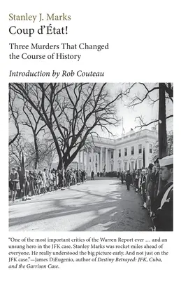 Coup d'Etat! Trzy morderstwa, które zmieniły bieg historii. Prezydent Kennedy, wielebny King, senator R. F. Kennedy - Coup d'Etat! Three Murders That Changed the Course of History. President Kennedy, Reverend King, Senator R. F. Kennedy