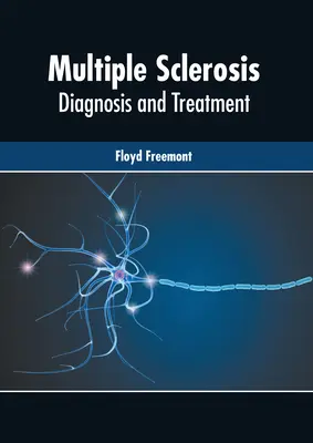 Stwardnienie rozsiane: Diagnoza i leczenie - Multiple Sclerosis: Diagnosis and Treatment