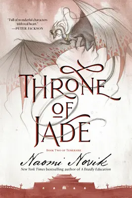 Tron z Jadeitu: Księga druga Temeraire'a - Throne of Jade: Book Two of the Temeraire