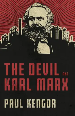 Diabeł i Karol Marks: Długi marsz śmierci, oszustwa i infiltracji komunizmu - The Devil and Karl Marx: Communism's Long March of Death, Deception, and Infiltration