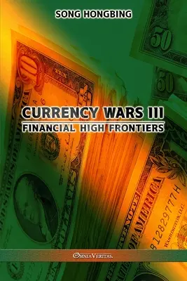 Wojny walutowe III: Finansowe granice - Currency Wars III: Financial high frontiers