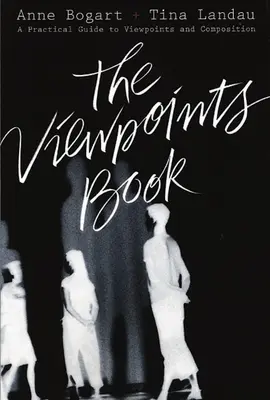 The Viewpoints Book: Praktyczny przewodnik po punktach widzenia i kompozycji - The Viewpoints Book: A Practical Guide to Viewpoints and Composition