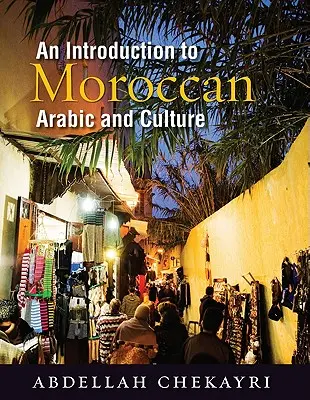 Wprowadzenie do marokańskiego arabskiego i kultury [z DVD] - An Introduction to Moroccan Arabic and Culture [With DVD]