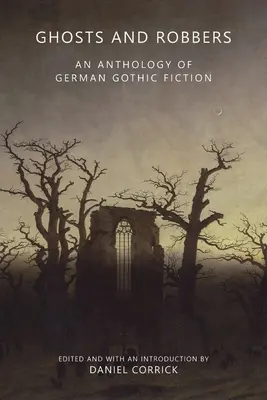 Duchy i rabusie: Antologia niemieckiej fantastyki gotyckiej - Ghosts and Robbers: An Anthology of German Gothic Fiction