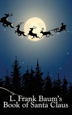 L. Księga Świętego Mikołaja Franka Bauma - L. Frank Baum's Book of Santa Claus