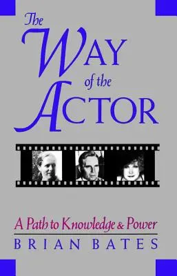 Droga Aktora: Droga do wiedzy i władzy - The Way of the Actor: A Path to Knowledge & Power