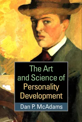 Sztuka i nauka rozwoju osobowości - The Art and Science of Personality Development