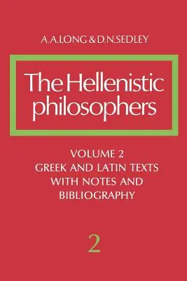 Filozofowie hellenistyczni: Tom 2, Teksty greckie i łacińskie z przypisami i bibliografią - The Hellenistic Philosophers: Volume 2, Greek and Latin Texts with Notes and Bibliography