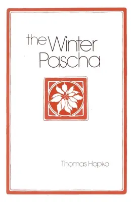 Zimowa Pascha: Czytania na okres Bożego Narodzenia i Objawienia Pańskiego - The Winter Pascha: Readings for the Christmas-Epiphany Season