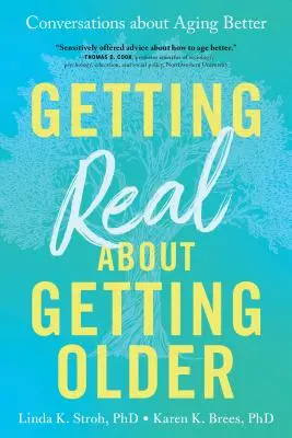 Prawdziwe podejście do starzenia się: Rozmowy o lepszym starzeniu się - Getting Real about Getting Older: Conversations about Aging Better