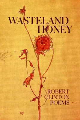 Wasteland Honey: Wiersze - Wasteland Honey: Poems