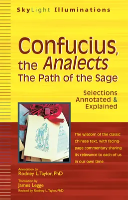 Konfucjusz, Analekty: Ścieżka mędrca - wybrane fragmenty z przypisami i objaśnieniami - Confucius, the Analects: The Path of the Sage--Selections Annotated & Explained