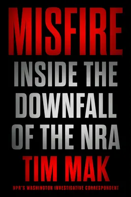 Misfire: Wewnątrz upadku Nra - Misfire: Inside the Downfall of the Nra