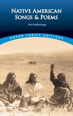 Pieśni i wiersze rdzennych Amerykanów: Antologia - Native American Songs and Poems: An Anthology