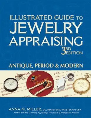 Ilustrowany przewodnik po ocenie biżuterii (wydanie 3): Antyczne, z epoki i nowoczesne - Illustrated Guide to Jewelry Appraising (3rd Edition): Antique, Period & Modern